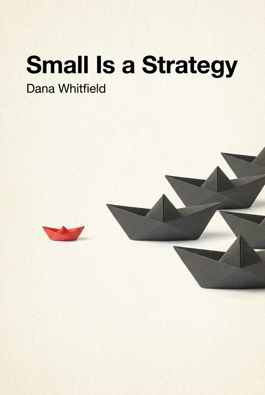 Nonfiction: Small Is a Strategy, made on Leap
